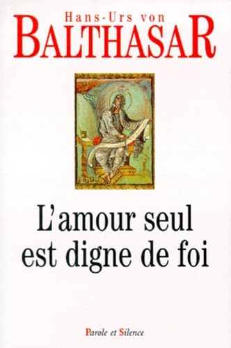 L'amour seul est digne de foi