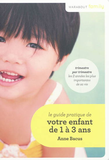 Le guide pratique de votre enfant de 1 à 3 ans
