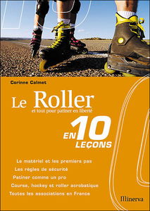 Le roller : et tout pour patiner en liberté