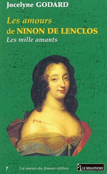 Les amours de Ninon de Lenclos : les mille amants