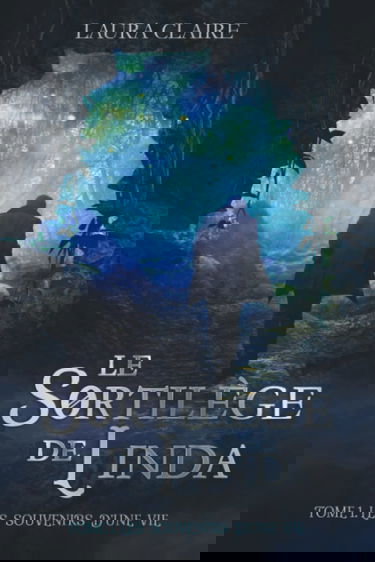 Le Sortilège de Linda - Tome 1: Les souvenirs d'une vie