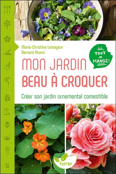 Couverture de Mon jardin beau à croquer : créer son jardin ornemental comestible : ici, tout se mange ! par Marie-Christine Lemayeur