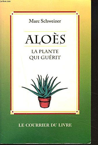 Aloès, la plante qui guérit
