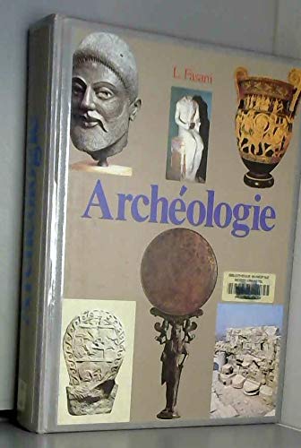 Archéologie : Cultures et civilisations du passé en France et dans le monde