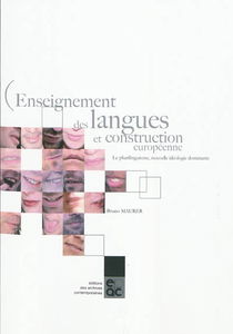 Enseignement des langues et construction européenne : le plurilinguisme, nouvelle idéologie dominante