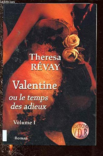 Valentine, ou, Le temps des adieux