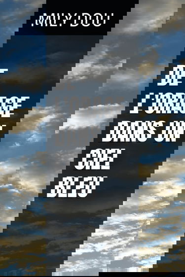 DE L'ORAGE DANS UN CIEL BLEU