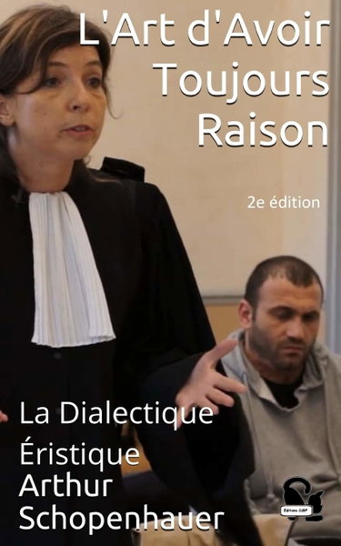 Couverture de L'Art d'Avoir Toujours Raison: La Dialectique Éristique par Arthur Schopenhauer