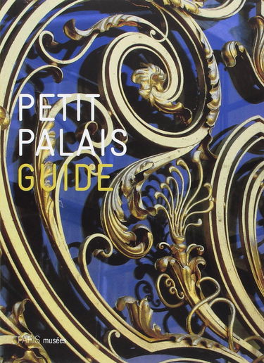 Petit Palais, guide du visiteur