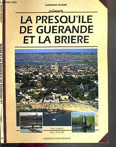 La presqu'île de Guérande et la Brière