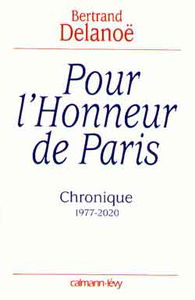 Pour l'honneur de Paris : chronique 1977-2020
