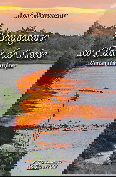 Vengeance au clair de Loire : roman historique