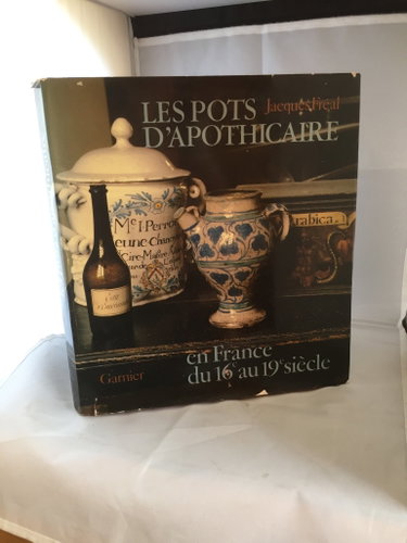 Couverture de Les Pots d'apothicaire en France : Du XVI0 au XIX8 siècle