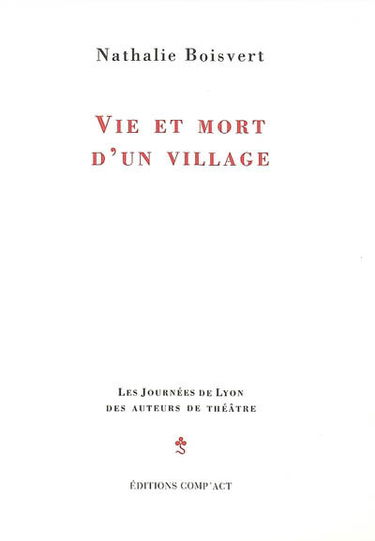 Vie et mort d'un village : pièce en vingt-deux tableaux