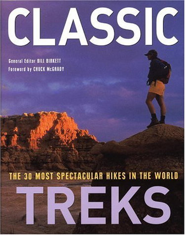 Couverture de Classic Treks: The 30 Most Spectacular Hikes in the World