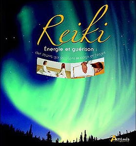 Reiki : énergie et guérison : des mains qui soignent le corps et l'esprit
