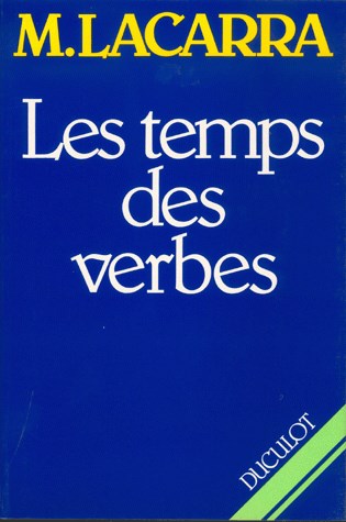 Couverture de Les Temps des verbes : lesquels utiliser ? comment les écrire ?
