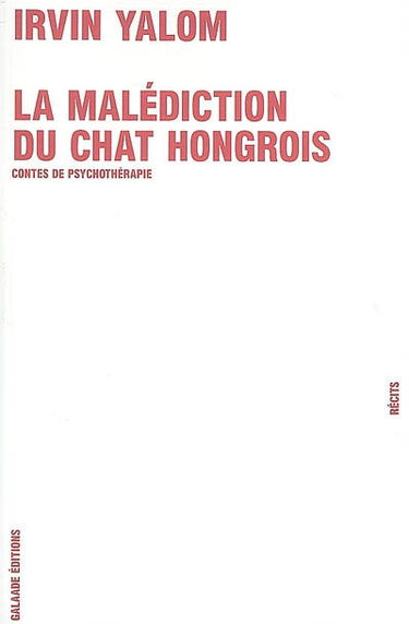 La malédiction du chat hongrois : contes de psychothérapie