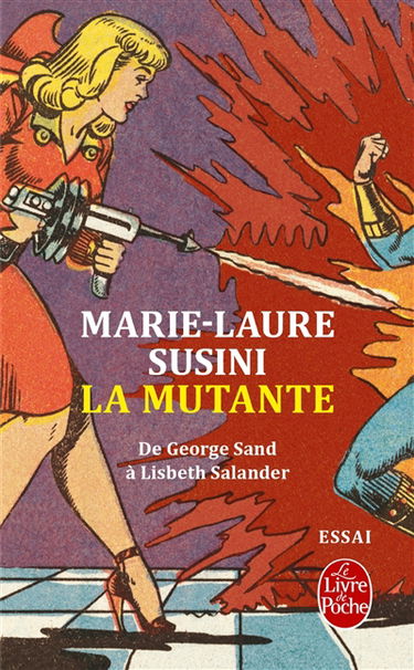 La mutante : la nouvelle femme, le pouvoir et les hommes