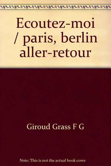 Ecoutez-moi : Paris-Berlin, aller, retour