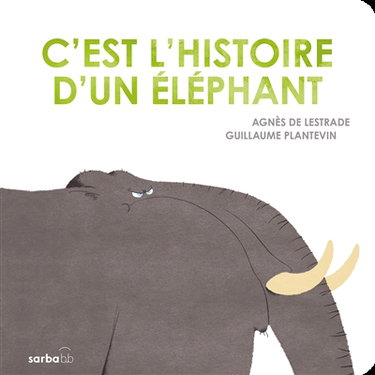 Couverture de C'est l'histoire d'un éléphant