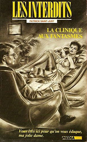 Les interdits n°52 : la clinique aux fantasmes