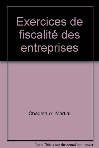 Exercices de fiscalité des entreprises: [94-95] (ancienne édition)