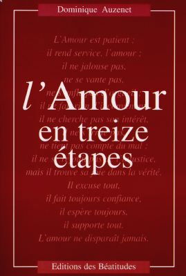 L'amour en treize étapes : pour une conversion de nos attitudes par la méditation de la parole de Dieu