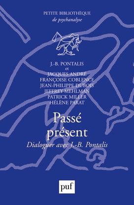 Passé, présent : dialoguer avec J.-B. Pontalis