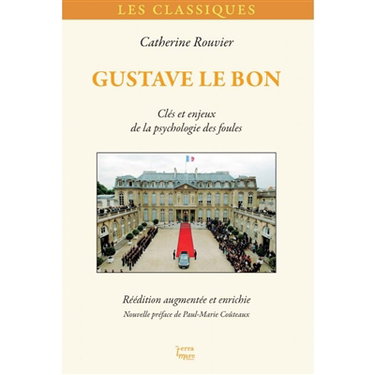 Couverture de Gustave Le Bon : clés et enjeux de la psychologie des foules