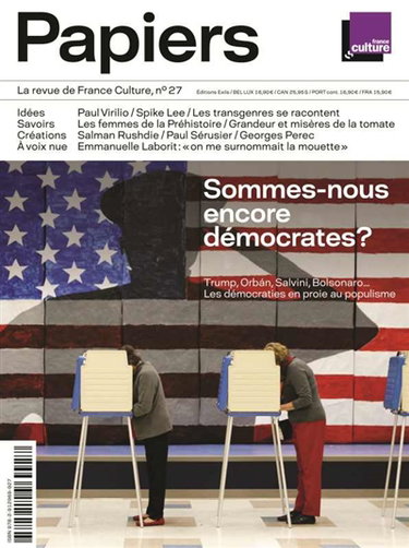 Couverture de France Culture papiers, n° 27. Sommes-nous encore démocrates ? : Trump, Orban, Salvini, Bolsonaro... : les démocraties en proie au populisme par Collectif