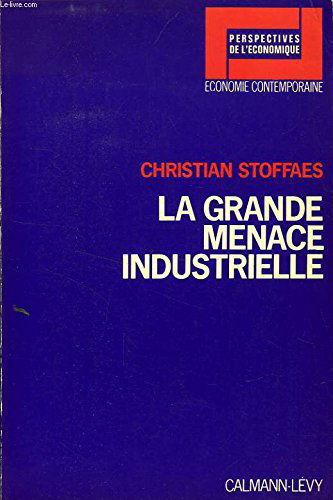 La Grande menace industrielle