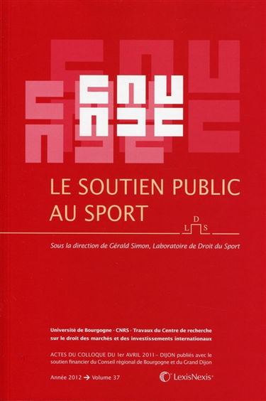 Le soutien public au sport : actes du colloque du 1er avril 2011