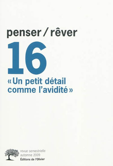 Penser rêver, n° 16. Un petit détail comme l'avidité
