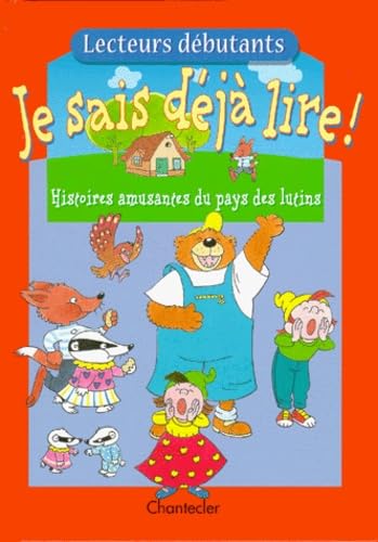 Histoires amusantes au pays des lutins. Vol. 4. Je sais déjà lire !
