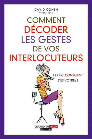 Comment décoder les gestes de vos interlocuteurs (et être conscient des vôtres)