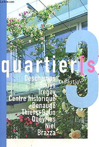 Portrait de quartier(s) - 3 - La Bastide - Deschamps, Souys, Trégey, Centre historique, Benauge, Thiers-Galin, Queyries, Niel, Brazza