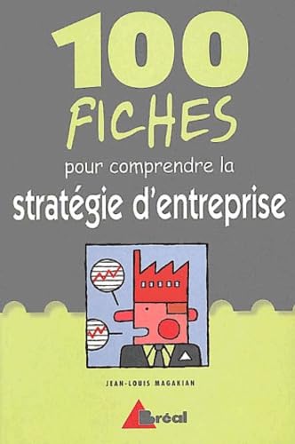 100 Fiches Pour Comprendre La Strategie D'Entreprise