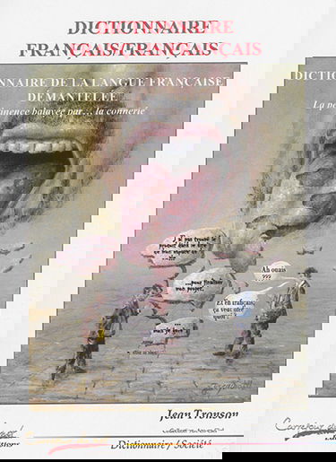 Dictionnaire français-français : dictionnaire de la langue française démantelée : bien pendue mais haut et court, pas encore langue morte mais moribonde