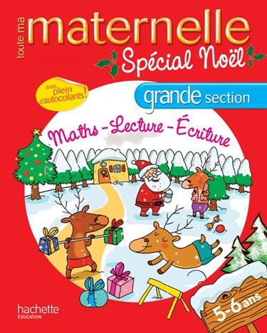 Toute ma maternelle spécial Noël grande section, 5-6 ans : maths, lecture, écriture