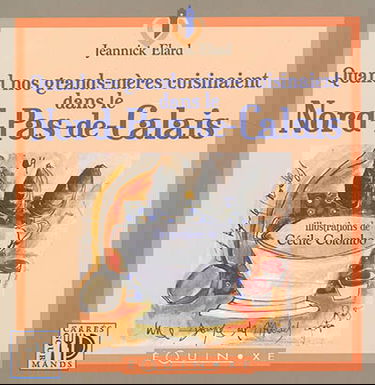 Quand nos grand-mères cuisinaient dans le Nord-Pas-de-Calais