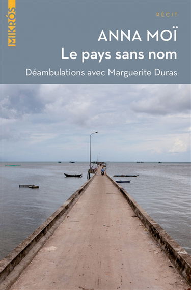 Le pays sans nom : déambulations avec Marguerite Duras