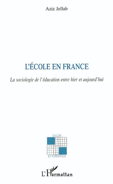 L'école en France : la sociologie de l'éducation entre hier et aujourd'hui