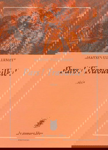 Pars ! Travaille ! : récit