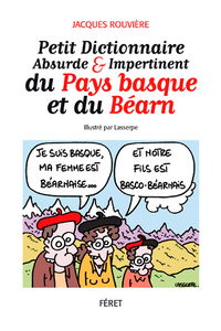 Petit dictionnaire absurde & impertinent du Pays basque et du Béarn