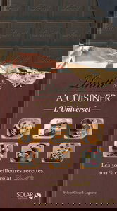 Lindt à cuisiner, l'universel : les 30 meilleures recettes 100 % chocolat Lindt