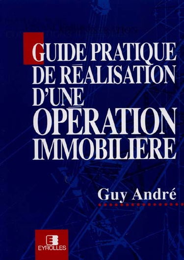 Guide pratique de réalisation d'une opération immobilière
