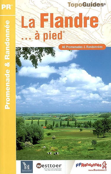 La Flandre... à pied : 40 promenades & randonnées