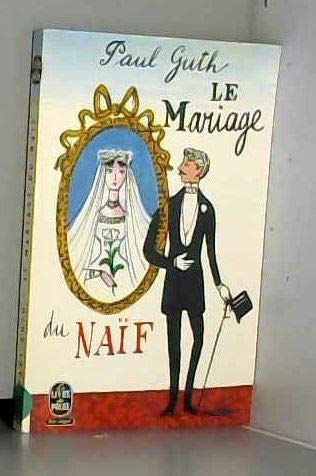 LE MARIAGE DU NAIF