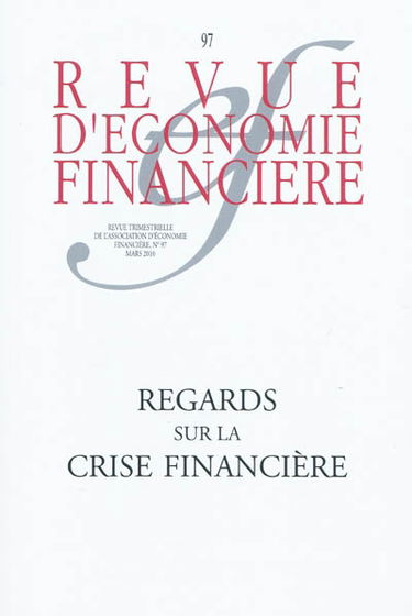 Revue d'économie financière, n° 97. Regards sur la crise financière